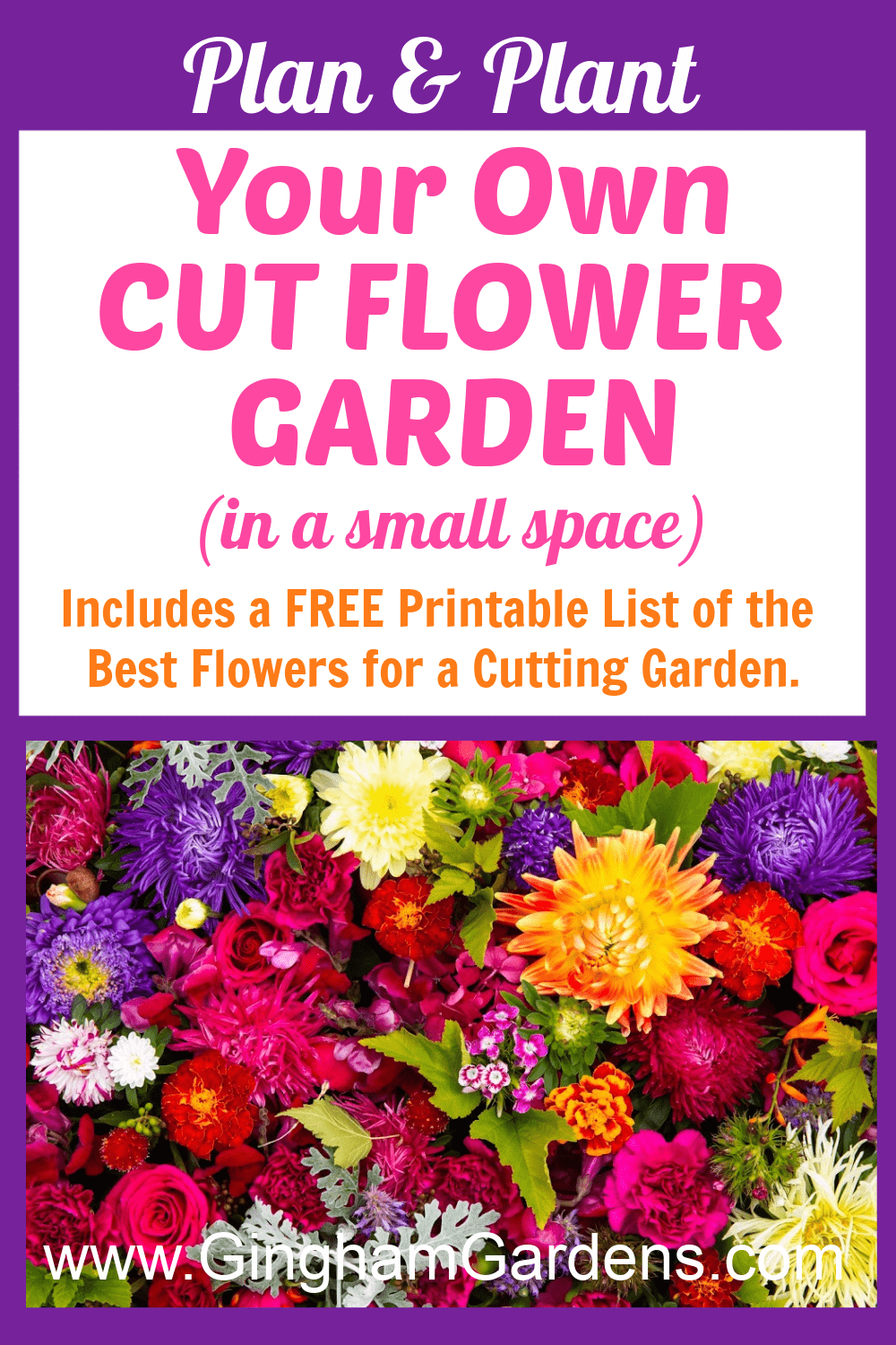 Image of Flowers with Text Overlay - Plan & Plant Your Own Cut Flower Garden
