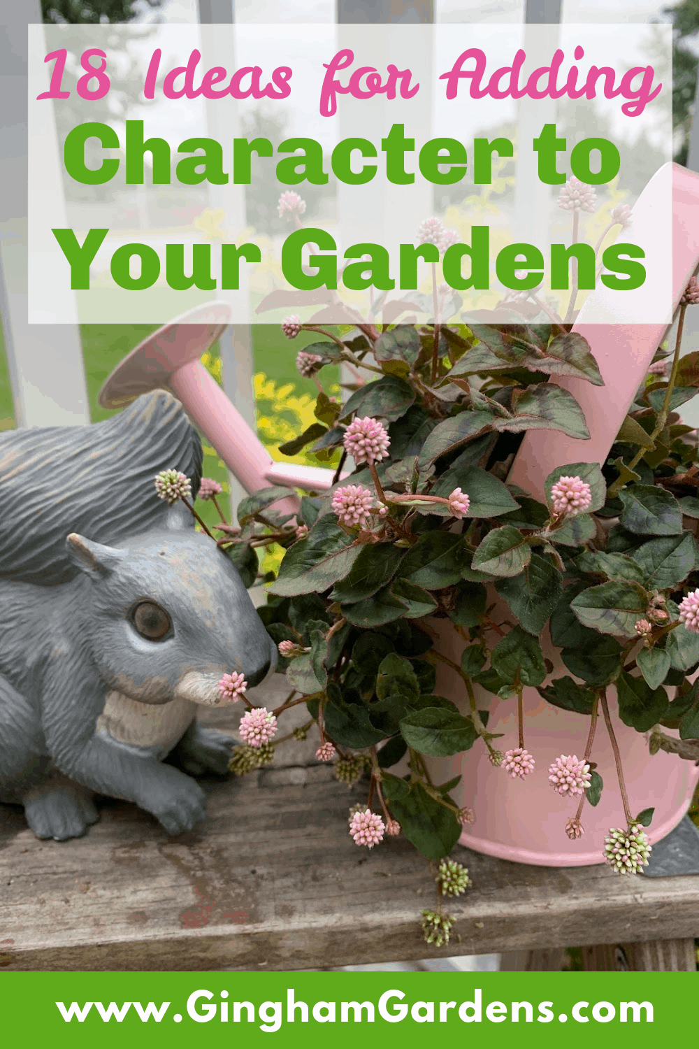 Image of Garden Decor with Text Overlay - 18 Ideas for Adding Character to Your Gardens