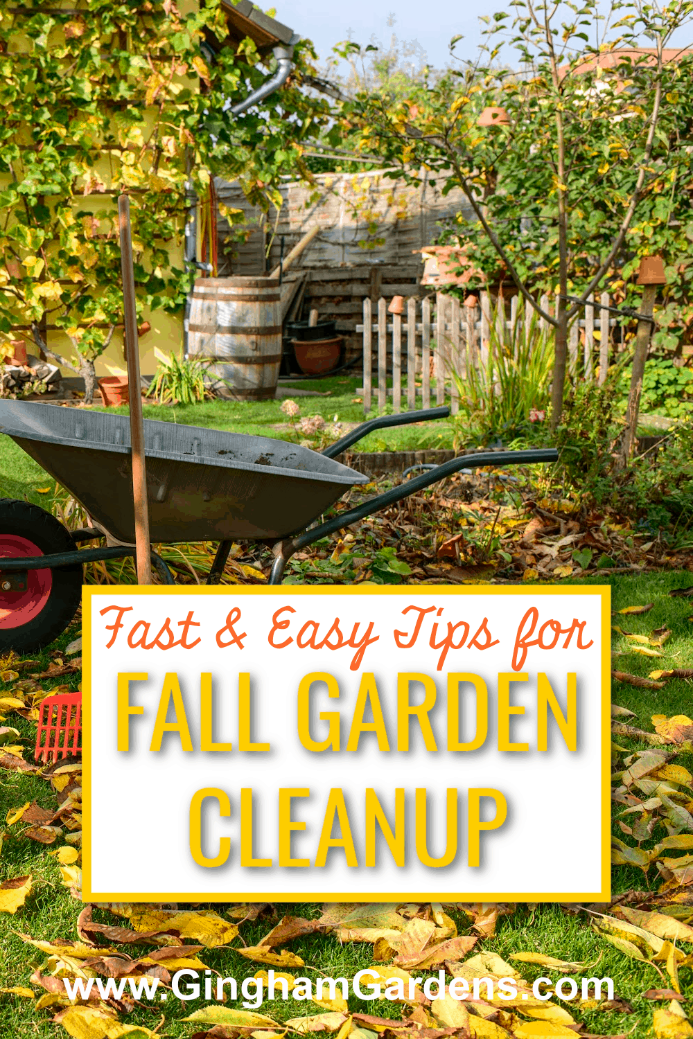 Image of a fall garden with text overlay - Fast & Easy Tips for Fall Garden Cleanup