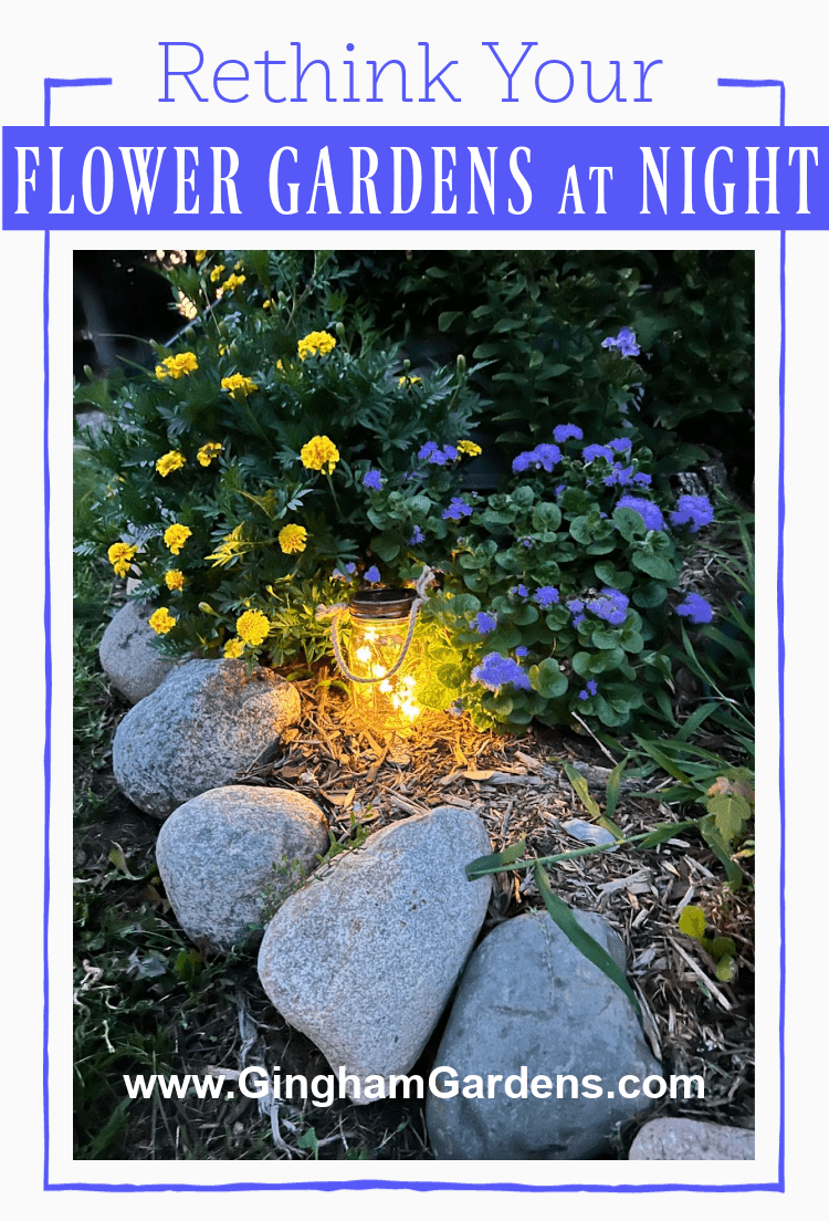 Image of a flower garden at night with text overlay - Rethink Your Flower Gardens at Night