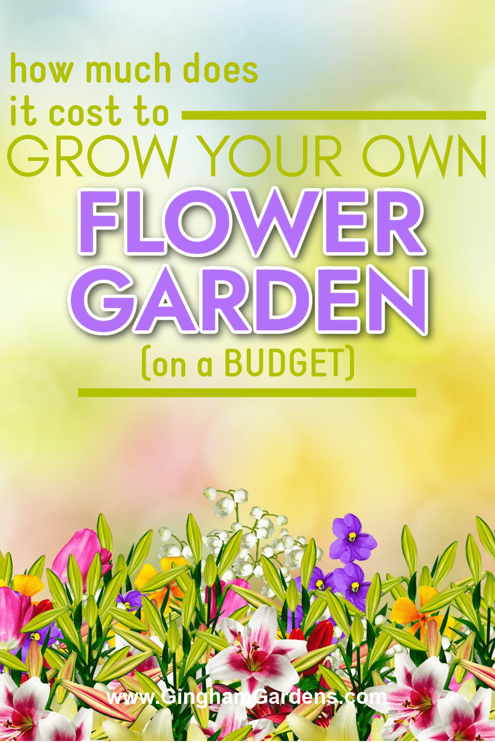 Image of a flower garden with text overlay How much does it cost to grow your own flower garden