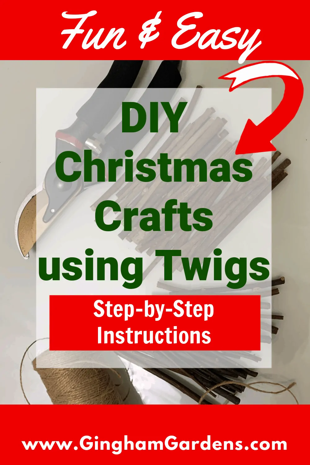Image of Twigs and Supplies with Text Overlay - DIY Christmas Crafts Using Twigs