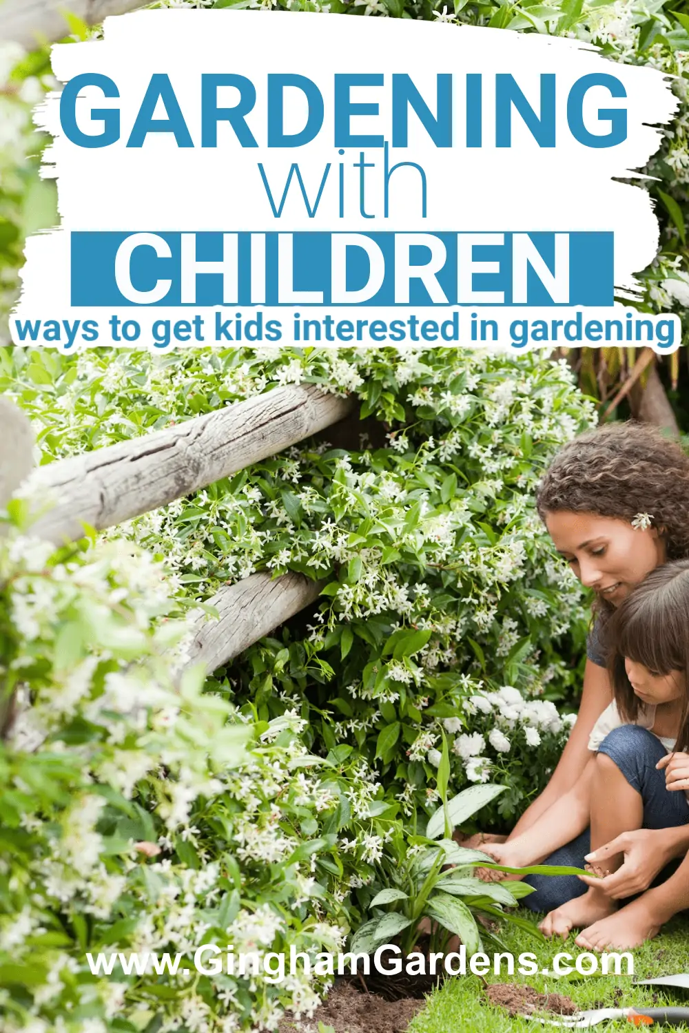 Image of a women and child in a garden with text overlay Gardening with Children